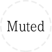 Muted